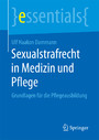 Sexualstrafrecht in Medizin und Pflege - Grundlagen für die Pflegeausbildung