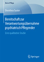 Bereitschaft zur Verantwortungsübernahme psychiatrisch Pflegender - Eine qualitative Studie