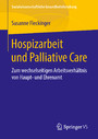 Hospizarbeit und Palliative Care - Zum wechselseitigen Arbeitsverhältnis von Haupt- und Ehrenamt