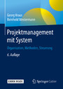 Projektmanagement mit System - Organisation, Methoden, Steuerung