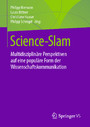 Science-Slam - Multidisziplinäre Perspektiven auf eine populäre Form der Wissenschaftskommunikation