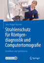 Strahlenschutz für Röntgendiagnostik und Computertomografie - Grundkurs und Spezialkurse