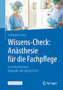 Wissens-Check: Anästhesie für die Fachpflege - Zum Wiederholen: Kompakt und übersichtlich