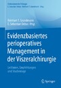 Evidenzbasiertes perioperatives Management in der Viszeralchirurgie - Leitlinien, Empfehlungen und Studienlage