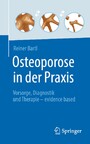 Osteoporose in der Praxis - Vorsorge, Diagnostik und Therapie - evidence based