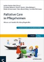 Palliative Care in Pflegeheimen - Wissen und Handeln für Altenpflegekräfte