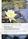 Handbuch Traumakompetenz - Basiswissen für Therapie, Beratung und Pädagogik