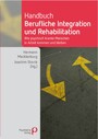 Handbuch berufliche Integration und Rehabilitation - Wie psychisch kranke Menschen in Arbeit kommen und bleiben