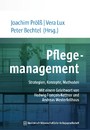 Pflegemanagement - Strategien, Konzepte, Methoden. Mit einem Geleitwort von Hedwig François-Kettner und Andreas Westerfellhaus