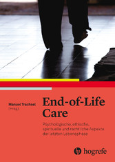 End-of-Life Care - Psychologische, ethische, spirituelle und rechtliche Aspekte der letzten Lebensphase