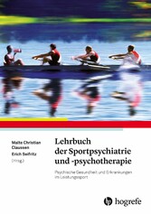 Lehrbuch der Sportpsychiatrie und -psychotherapie - Psychische Gesundheit und Erkrankungen im Leistungssport