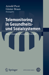 Telemonitoring in Gesundheits- und Sozialsystemen - Eine eHealth-Lösung mit Zukunft