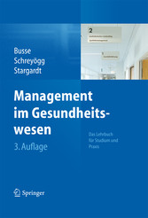 Management im Gesundheitswesen - Das Lehrbuch für Studium und Praxis