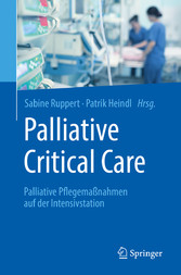 Palliative Critical Care - Palliative Pflegemaßnahmen auf der Intensivstation