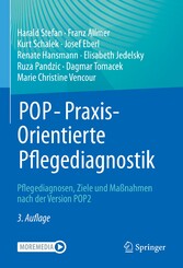 POP - PraxisOrientierte Pflegediagnostik - Pflegediagnosen, Ziele und Maßnahmen nach der Version POP2