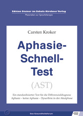 Aphasie Schnell Test (AST) - Standardisierter Test für die Differenzialdiagnose Aphasie - keine Aphasie - Dysarthrie in der Akutphase