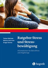 Ratgeber Stress und Stressbewältigung - Informationen für Betroffene und Angehörige
