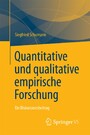 Quantitative und qualitative empirische Forschung - Ein Diskussionsbeitrag