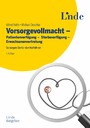Vorsorgevollmacht - Patientenverfügung - Sterbeverfügung - Erwachsenenvertretung - So sorgen Sie für den Notfall vor (Ausgabe Österreich)