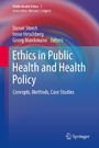 Ethics in Public Health and Health Policy - Concepts, Methods, Case Studies