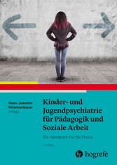 Kinder- und Jugendpsychiatrie für Pädagogik und Soziale Arbeit - Ein Handbuch für die Praxis