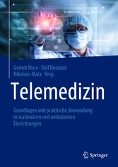 Telemedizin - Grundlagen und praktische Anwendung in stationären und ambulanten Einrichtungen