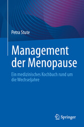 Management der Menopause - Ein medizinisches Kochbuch rund um die Wechseljahre