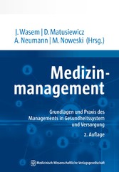 Medizinmanagement - Grundlagen und Praxis des Managements in Gesundheitssystem und Versorgung